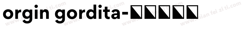 orgin gordita字体转换